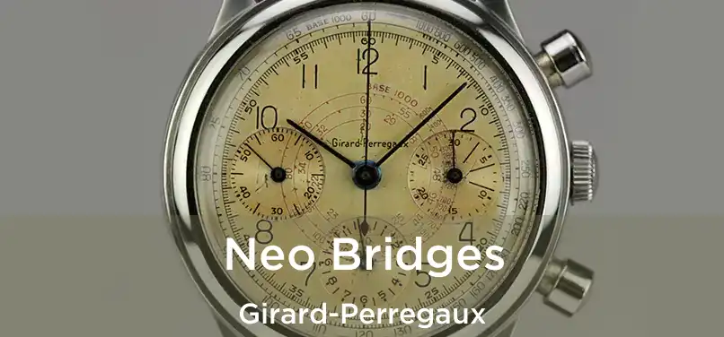 Neo Bridges Girard-Perregaux