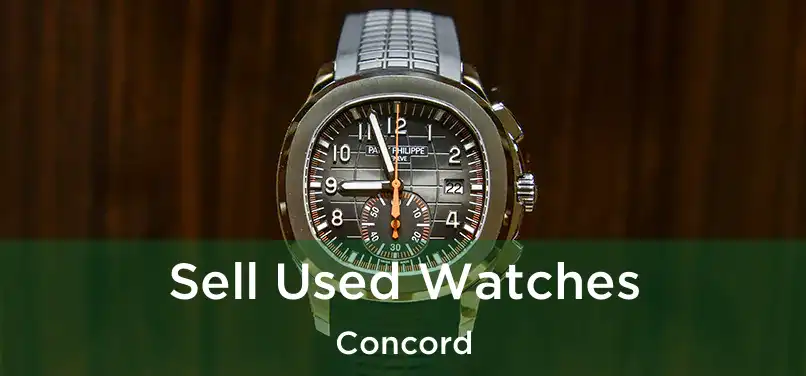 Sell Used Watches Concord