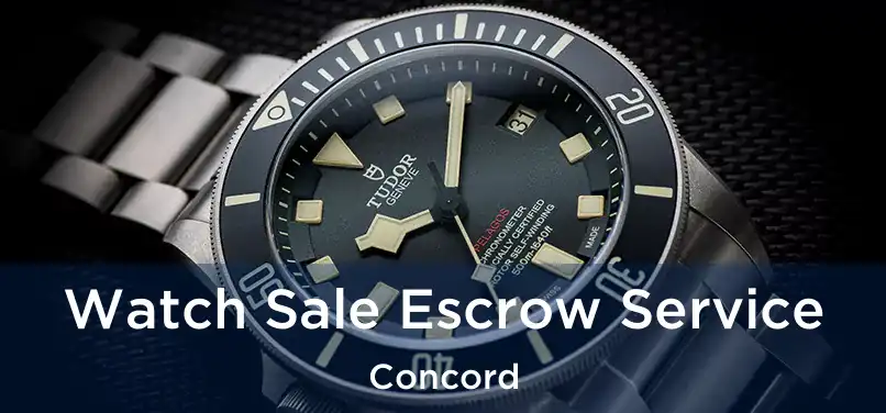 Watch Sale Escrow Service Concord