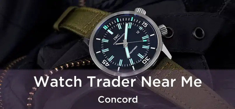 Watch Trader Near Me Concord